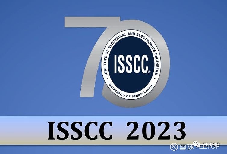 ISSCC 2023 PPT and papers（全）！ ISSCC 2023 PPT and papers 已由论坛网友分享在EETOP